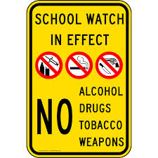 School Watch In Effect No Alcohol Drugs Tobacco Weapons Idesco Safety